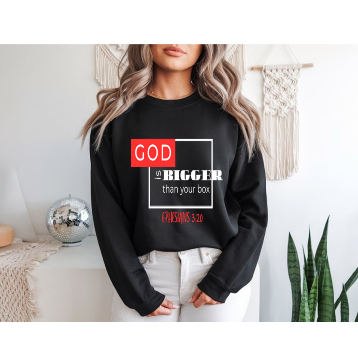 God Is Bigger Than Your Box – Unisex Sweatshirt – Ephesians 3:20