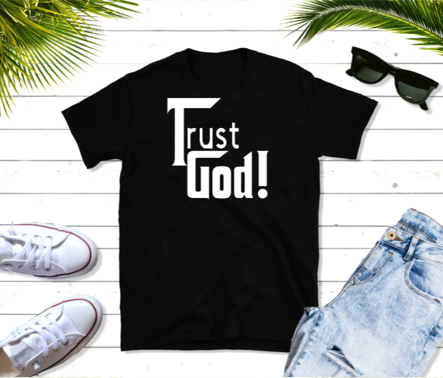 Trust God Inspirational T-Shirt