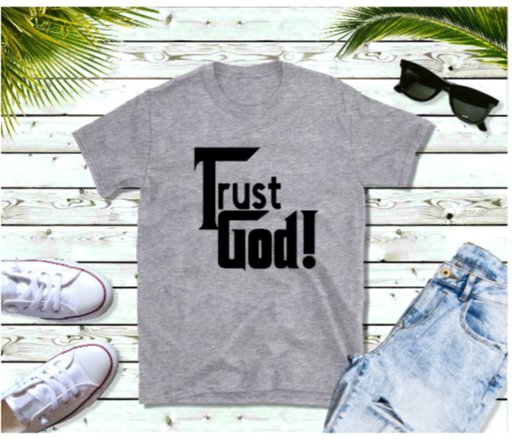 Trust God Inspirational T-Shirt