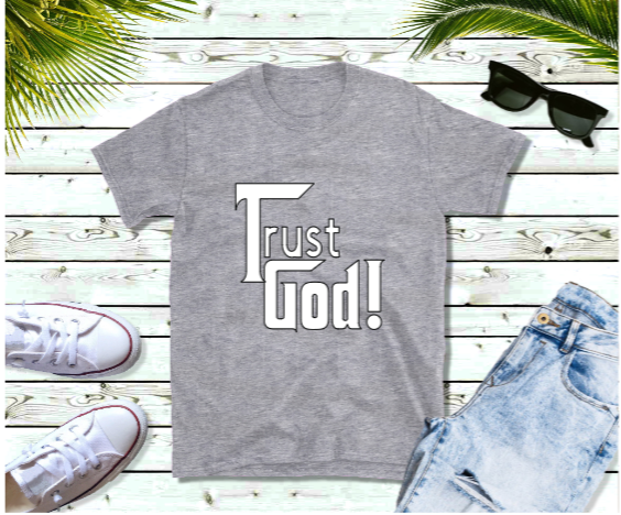 Trust God Inspirational T-Shirt