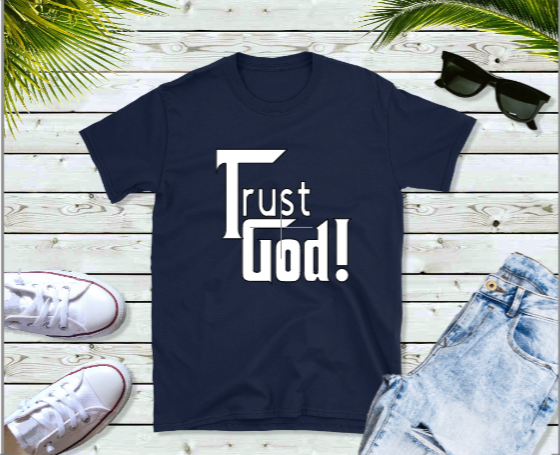 Trust God Inspirational T-Shirt
