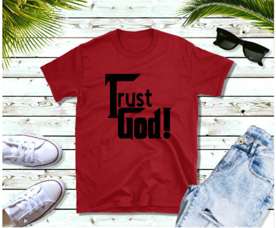 Trust God Inspirational T-Shirt
