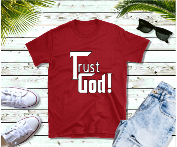 Trust God Inspirational T-Shirt