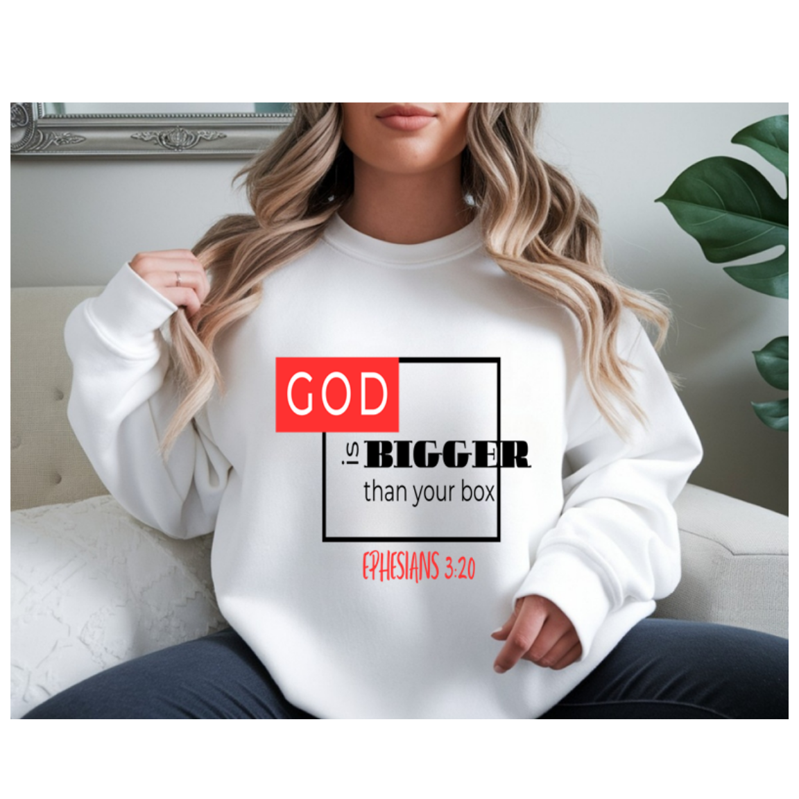 God Is Bigger Than Your Box – Unisex Sweatshirt – Ephesians 3:20