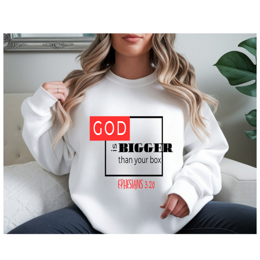 God Is Bigger Than Your Box – Unisex Sweatshirt – Ephesians 3:20