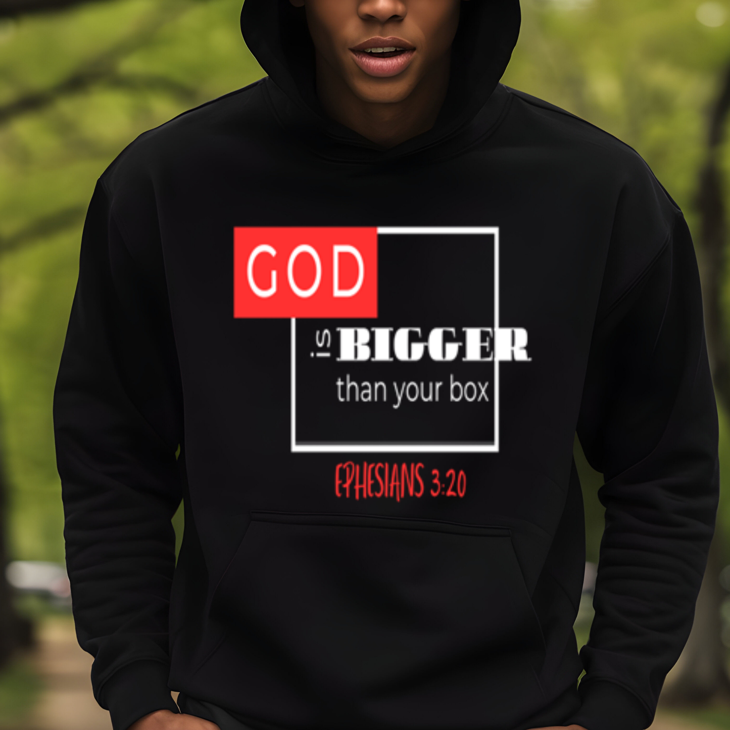God Is Bigger Than Your Box – Unisex Hoodie– Ephesians 3:20